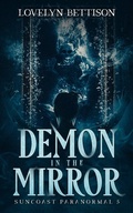 Cover: Demon in the Mirror (Suncoast Paranormal, #5) - Lovelyn Bettison