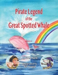 Cover: Pirate Legend of the Great Spotted Whale - Leaning Rock Press LLC