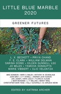 Cover: Little Blue Marble 2020: Greener Futures - Little Blue Marble
