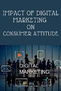 Cover: Impact of Digital Marketing on Consumer Attitude - Rajiv Mishra