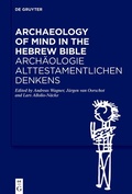 Abbildung von: Archaeology of Mind in the Hebrew Bible / Archäologie alttestamentlichen Denkens - De Gruyter