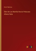 Cover: UEber die Lex Mamilia Roscia Peducaea Alliena Fabia - Outlook Verlag