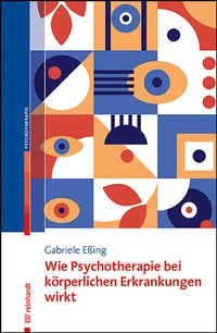 Abbildung von: Wie Psychotherapie bei körperlichen Erkrankungen wirkt - Ernst Reinhardt Verlag
