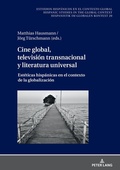 Cover: Cine global, televisi&oacute;n transnacional y literatura universal - Peter Lang Verlag