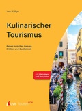 Cover: Tourism NOW: Kulinarischer Tourismus - UVK Verlag