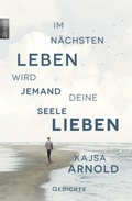 Cover: Im n&auml;chsten Leben wird jemand deine Seele lieben - BookRix