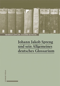 Abbildung von: Johann Jakob Spreng und sein Allgemeines deutsches Glossarium - Schwabe Verlagsgruppe AG Schwabe Verlag