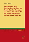 Cover: Interferenzen beim Simultandolmetschen vom Spanischen ins Deutsche aus (psycho)linguistischer und dolmetschprozessorientierter Perspektive - Narr Francke Attempto Verlag