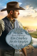 Cover: Ein Cowboy f&uuml;r die Ewigkeit - Francke-Buch