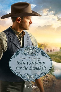 Abbildung von: Ein Cowboy für die Ewigkeit - Francke-Buch