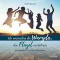 Cover: Ich w&uuml;nsche dir Wurzeln, die Fl&uuml;gel verleihen - Francke-Buch