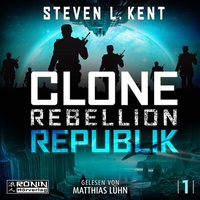 Abbildung von: Clone Rebellion 1: Republik - Ronin-Hörverlag, ein Imprint von Omondi GmbH