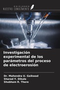 Cover: Investigaci&oacute;n experimental de los par&aacute;metros del proceso de electroerosi&oacute;n - Ediciones Nuestro Conocimiento