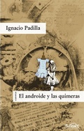 Cover: El androide y las quimeras - Editorial P&aacute;ginas de Espuma