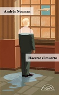 Cover: Hacerse el muerto - Editorial P&aacute;ginas de Espuma