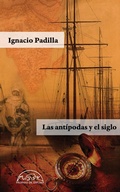 Cover: Las ant&iacute;podas y el siglo - Editorial P&aacute;ginas de Espuma