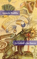 Cover: Lo vol&aacute;til y las fauces - Editorial P&aacute;ginas de Espuma