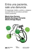 Cover: Entra una paciente, sale una denuncia - Siglo XXI Editores