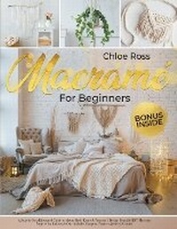 Abbildung von: Macrame for Beginners - Chloe Ross