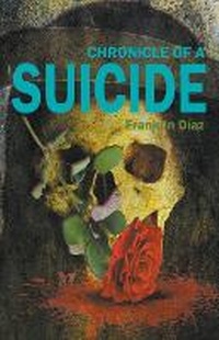 Abbildung von: Chronicle of a Suicide - Franklin Diaz