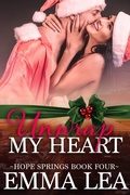 Cover: Unwrap My Heart (Hope Springs, #4) - Emma Lea