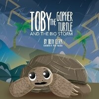 Enlarge image Cover: Toby The Gopher Turtle and The Big Storm - Beth Books