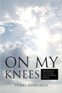 Cover: On My Knees - Christian Faith Publishing, Inc.