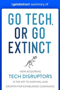 Abbildung von: Summary of Go Tech, or Go Extinct by Paul Cuatrecasas - GetAbstract AG