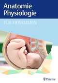 Cover: Anatomie und Physiologie f&uuml;r Hebammen - Thieme