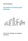 Cover: Die gottlose? Entwicklung des Menschen - epubli