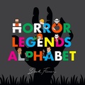 Cover: Horror Legends Alphabet - Alphabet Legends Pty Ltd