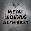 Cover: Metal Legends Alphabet - Alphabet Legends Pty Ltd