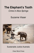 Cover: The Elephant's Tooth, Crime in Alice Springs - Clear Mind Press