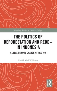 Abbildung von: The Politics of Deforestation and REDD+ in Indonesia - Routledge