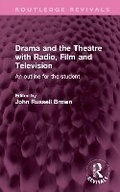Cover: Drama and the Theatre with Radio, Film and Television - Routledge