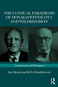 Cover: The Clinical Paradigms of Donald Winnicott and Wilfred Bion - Routledge