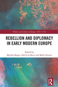 Abbildung von: Rebellion and Diplomacy in Early Modern Europe - Routledge