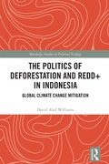 Cover: The Politics of Deforestation and REDD+ in Indonesia - Routledge