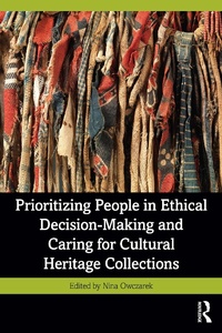 Abbildung von: Prioritizing People in Ethical Decision-Making and Caring for Cultural Heritage Collections - Routledge