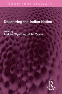 Abbildung von: Decentring the Indian Nation - Routledge