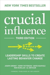 Enlarge image Cover: Crucial Influence, Third Edition: Leadership Skills to Create Lasting Behavior Change - McGraw-Hill Education
