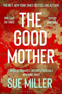 Enlarge image Cover: The Good Mother - Bloomsbury Publishing PLC