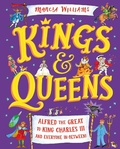 Cover: Kings and Queens: Alfred the Great to King Charles III and Everyone In-Between! - Walker Books Ltd