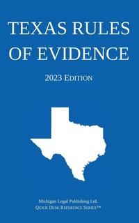 Abbildung von: Texas Rules of Evidence; 2023 Edition - Michigan Legal Publishing Ltd.