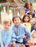 Cover: Clothes We Wear - Lerner Publications Co ,U.S.