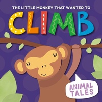 Enlarge image Cover: The Little Monkey that Wanted to Climb - Zero to Ten