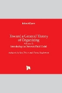 Enlarge image Cover: Toward a General Theory of Organizing - IntechOpen