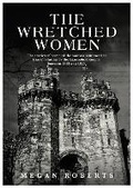 Cover: The Wretched Women - Brown Dog Books