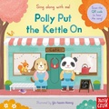 Cover: Sing Along With Me! Polly Put the Kettle On - Nosy Crow Ltd