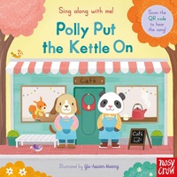 Enlarge image Cover: Sing Along With Me! Polly Put the Kettle On - Nosy Crow Ltd